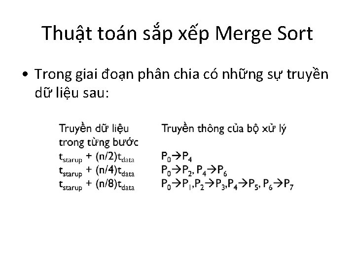 Thuật toán sắp xếp Merge Sort • Trong giai đoạn phân chia có những