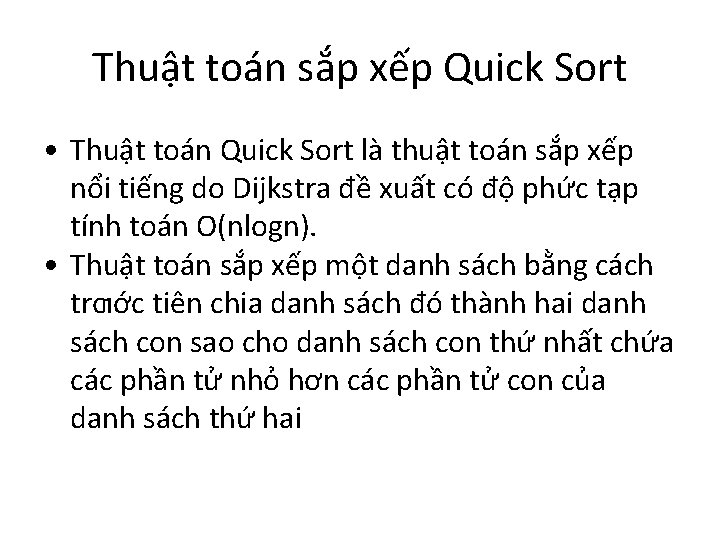 Thuật toán sắp xếp Quick Sort • Thuật toán Quick Sort là thuật toán