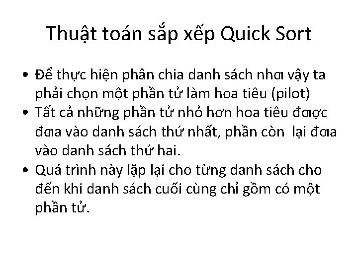 Thuật toán sắp xếp Quick Sort • Để thực hiện phân chia danh sách