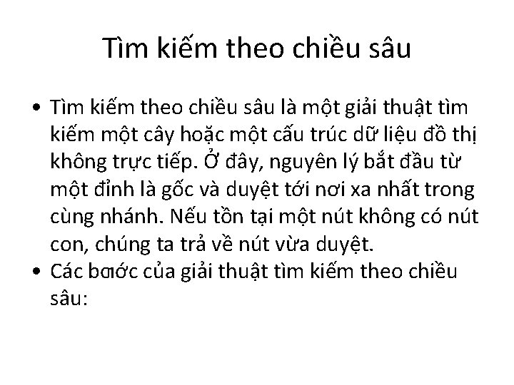 Tìm kiếm theo chiều sâu • Tìm kiếm theo chiều sâu là một giải