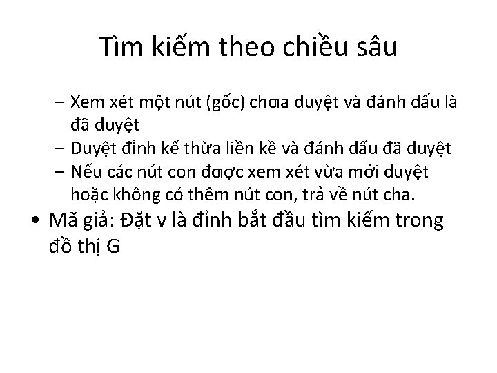 Tìm kiếm theo chiều sâu – Xem xét một nút (gốc) chƣa duyệt và