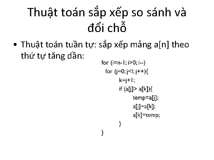 Thuật toán sắp xếp so sánh và đổi chỗ • Thuật toán tuần tự: