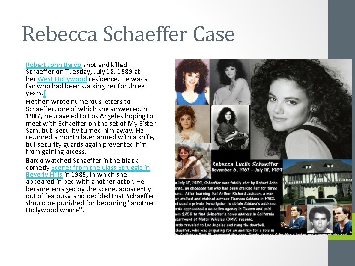 Rebecca Schaeffer Case Robert John Bardo shot and killed Schaeffer on Tuesday, July 18,