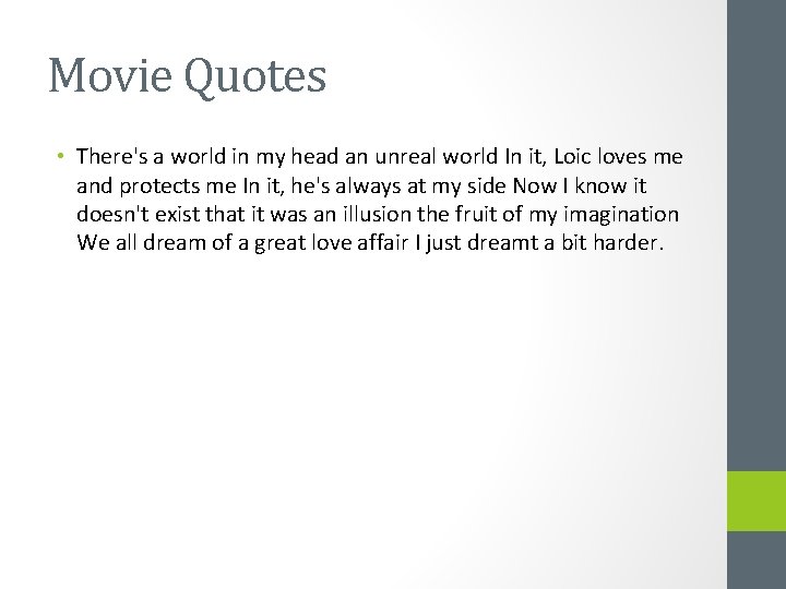 Movie Quotes • There's a world in my head an unreal world In it,