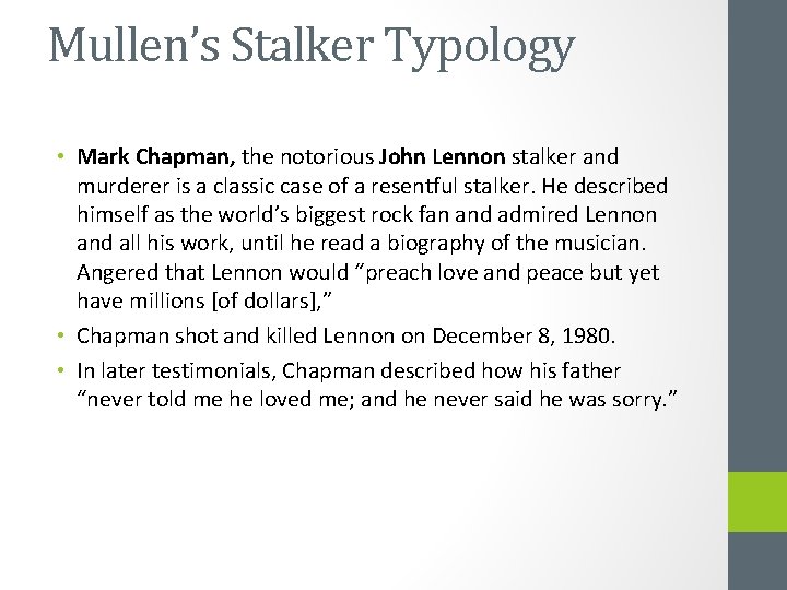 Mullen’s Stalker Typology • Mark Chapman, the notorious John Lennon stalker and murderer is
