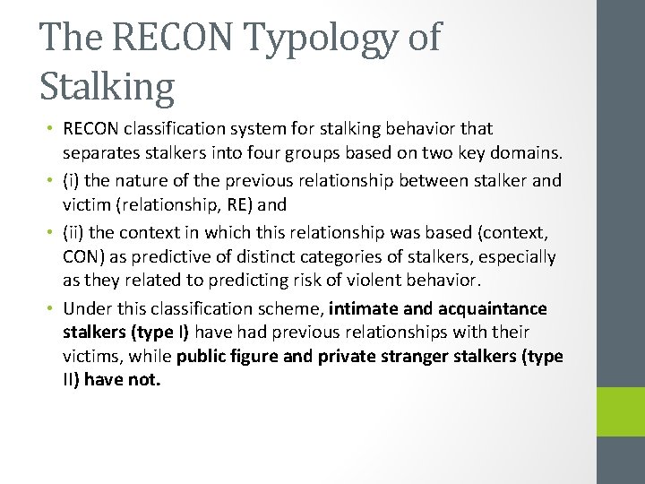 The RECON Typology of Stalking • RECON classification system for stalking behavior that separates