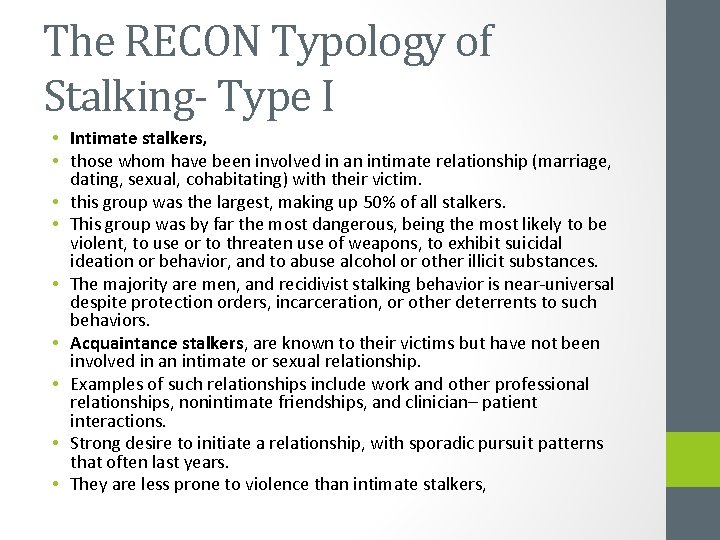 The RECON Typology of Stalking- Type I • Intimate stalkers, • those whom have