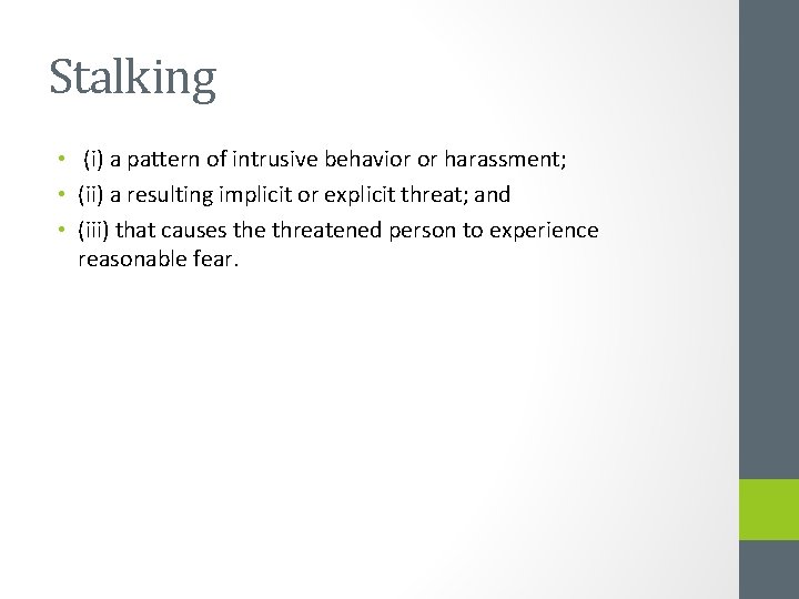 Stalking • (i) a pattern of intrusive behavior or harassment; • (ii) a resulting