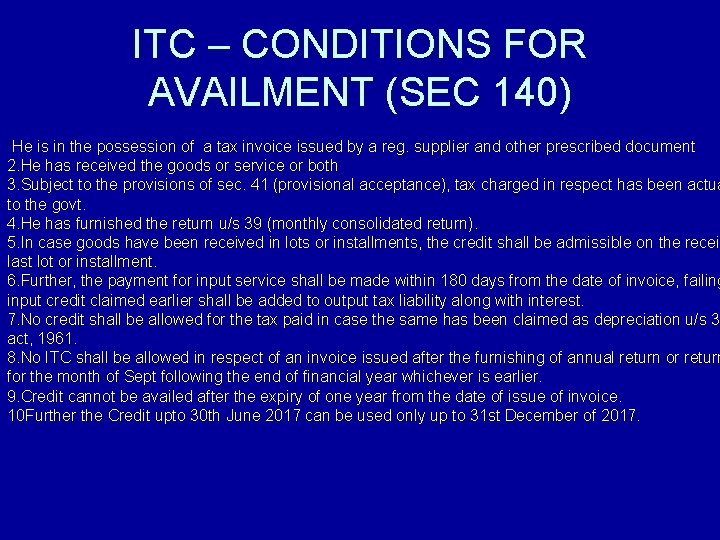 ITC – CONDITIONS FOR AVAILMENT (SEC 140) He is in the possession of a