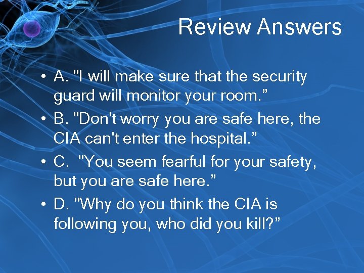 Review Answers • A. "I will make sure that the security guard will monitor