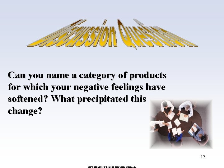 Can you name a category of products for which your negative feelings have softened?