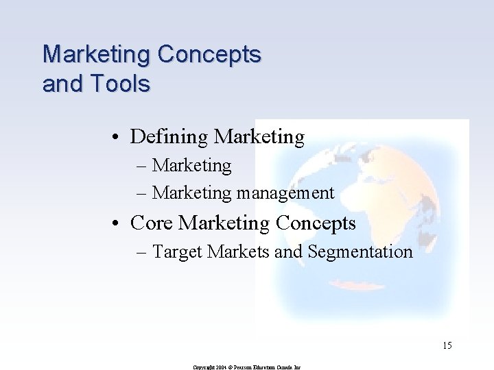 Marketing Concepts and Tools • Defining Marketing – Marketing management • Core Marketing Concepts
