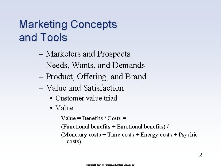Marketing Concepts and Tools – Marketers and Prospects – Needs, Wants, and Demands –
