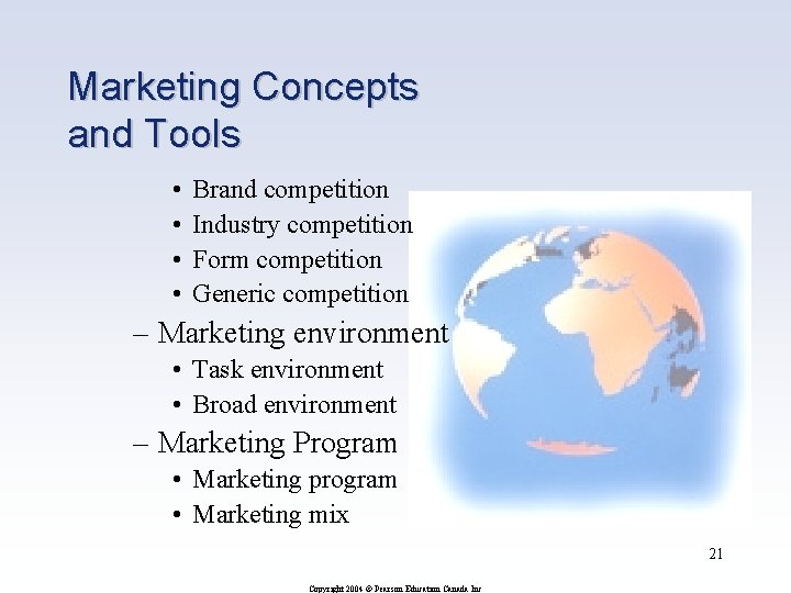 Marketing Concepts and Tools • • Brand competition Industry competition Form competition Generic competition
