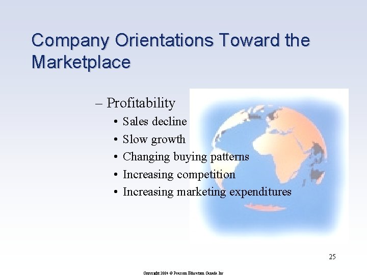 Company Orientations Toward the Marketplace – Profitability • • • Sales decline Slow growth