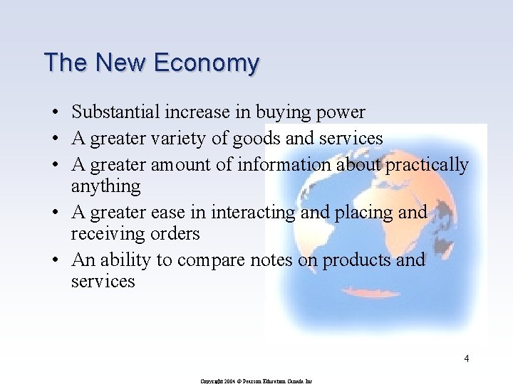 The New Economy • Substantial increase in buying power • A greater variety of