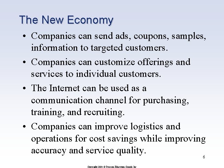 The New Economy • Companies can send ads, coupons, samples, information to targeted customers.