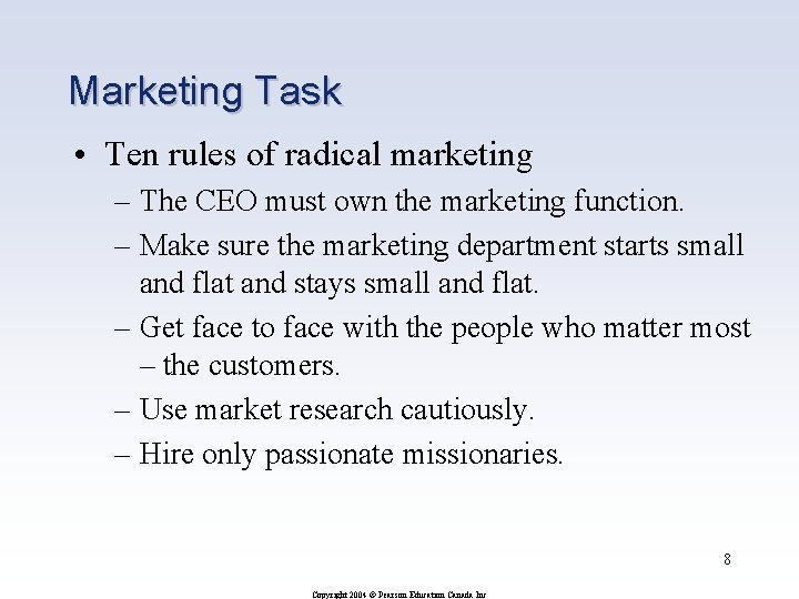 Marketing Task • Ten rules of radical marketing – The CEO must own the