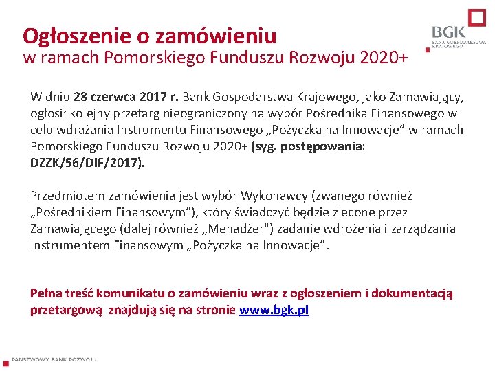 Ogłoszenie o zamówieniu w ramach Pomorskiego Funduszu Rozwoju 2020+ W dniu 28 czerwca 2017