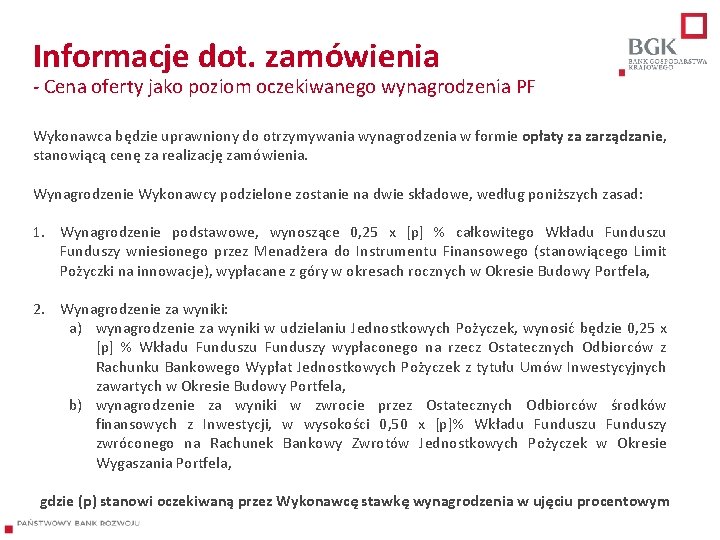 Informacje dot. zamówienia - Cena oferty jako poziom oczekiwanego wynagrodzenia PF Wykonawca będzie uprawniony