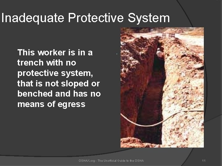 Inadequate Protective System This worker is in a trench with no protective system, that