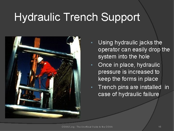 Hydraulic Trench Support Using hydraulic jacks the operator can easily drop the system into