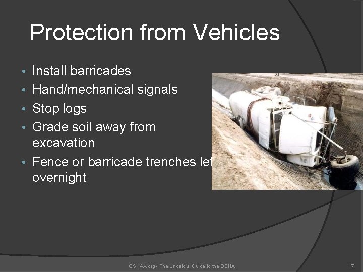 Protection from Vehicles • Install barricades • Hand/mechanical signals • Stop logs • Grade