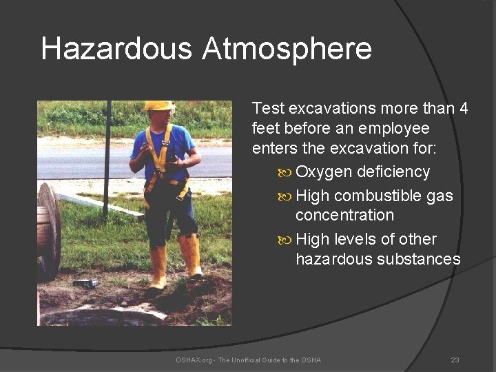 Hazardous Atmosphere Test excavations more than 4 feet before an employee enters the excavation