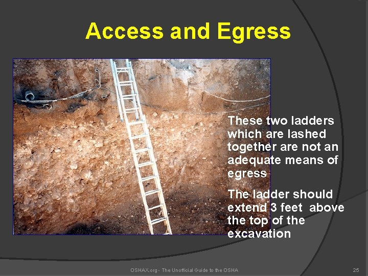 Access and Egress These two ladders which are lashed together are not an adequate