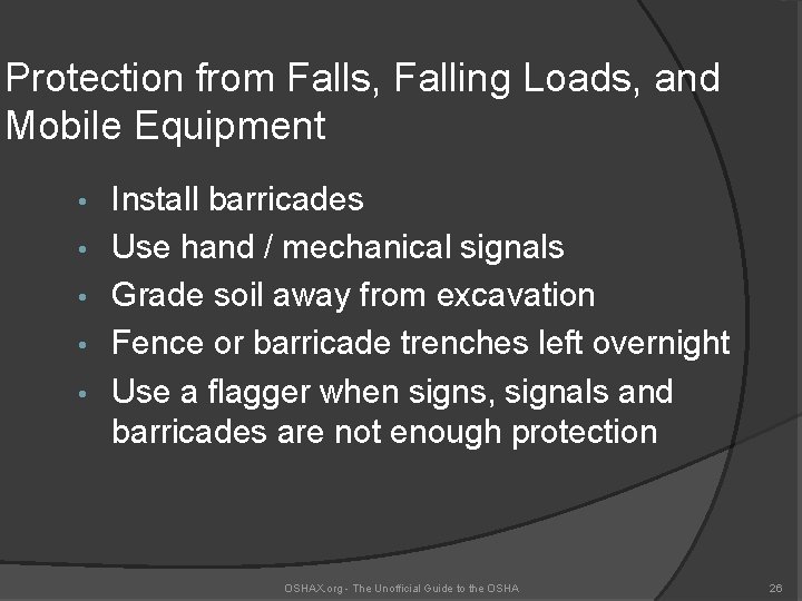 Protection from Falls, Falling Loads, and Mobile Equipment • • • Install barricades Use