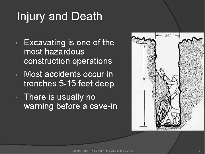 Injury and Death • Excavating is one of the most hazardous construction operations •