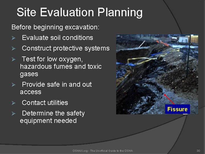 Site Evaluation Planning Before beginning excavation: Ø Evaluate soil conditions Ø Construct protective systems