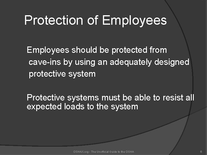 Protection of Employees should be protected from cave-ins by using an adequately designed protective