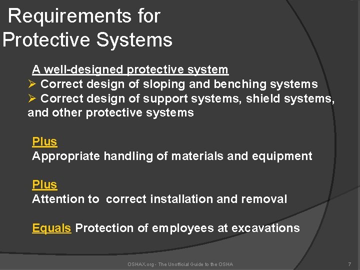 Requirements for Protective Systems A well-designed protective system Ø Correct design of sloping and