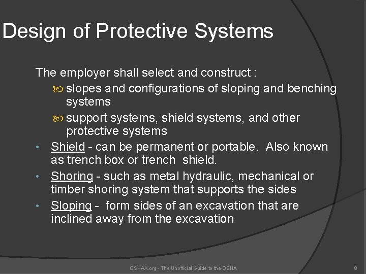Design of Protective Systems The employer shall select and construct : slopes and configurations