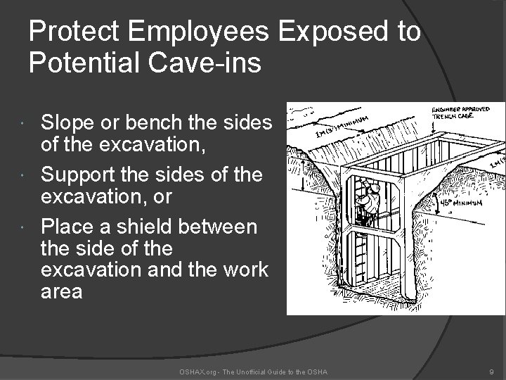 Protect Employees Exposed to Potential Cave-ins Slope or bench the sides of the excavation,