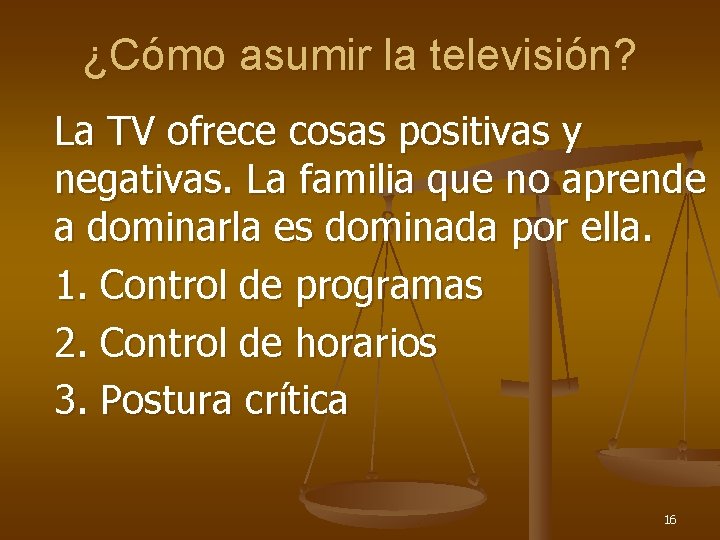 ¿Cómo asumir la televisión? La TV ofrece cosas positivas y negativas. La familia que