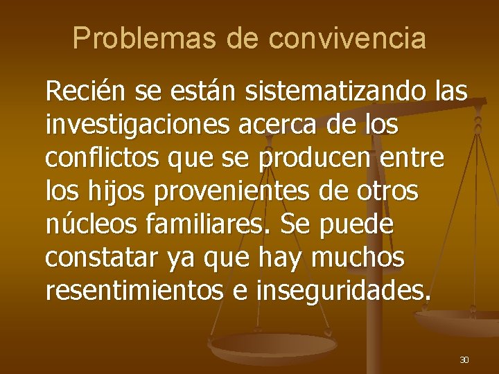 Problemas de convivencia Recién se están sistematizando las investigaciones acerca de los conflictos que