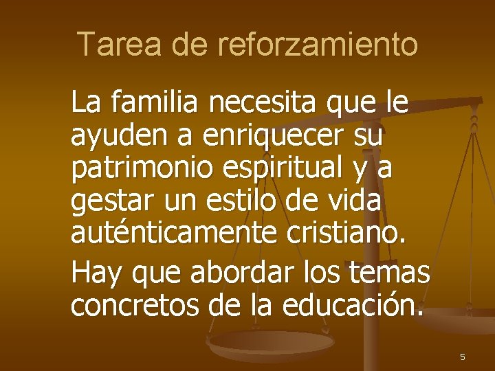 Tarea de reforzamiento La familia necesita que le ayuden a enriquecer su patrimonio espiritual
