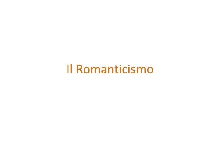 Il Romanticismo 