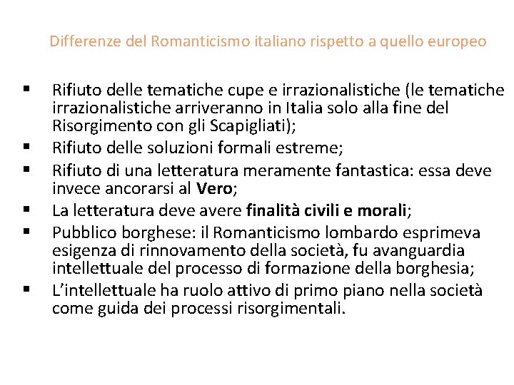 Differenze del Romanticismo italiano rispetto a quello europeo § § § Rifiuto delle tematiche