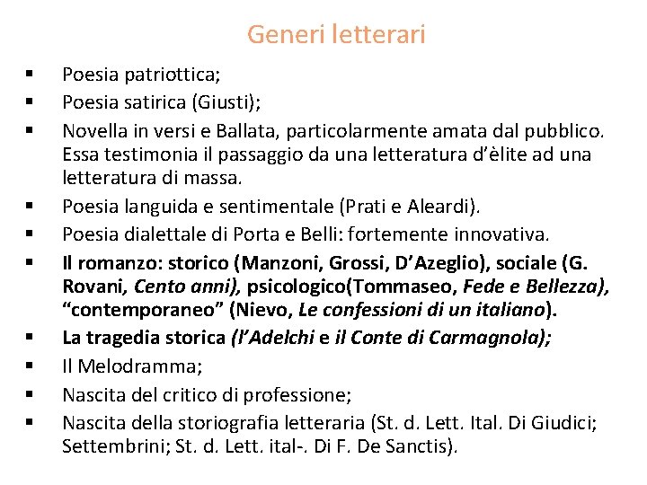 Generi letterari § § § § § Poesia patriottica; Poesia satirica (Giusti); Novella in