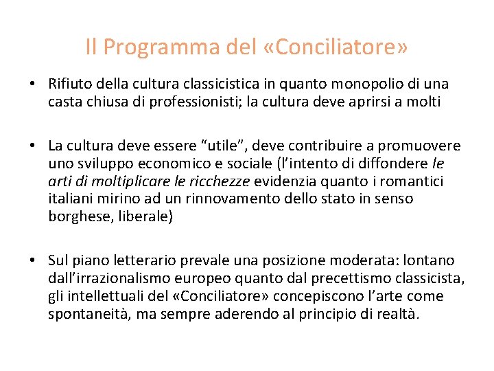 Il Programma del «Conciliatore» • Rifiuto della cultura classicistica in quanto monopolio di una