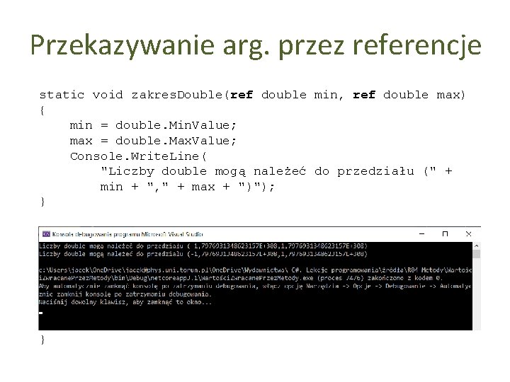 Przekazywanie arg. przez referencje static void zakres. Double(ref double min, ref double max) {