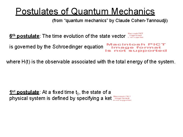 Postulates of Quantum Mechanics (from “quantum mechanics” by Claude Cohen-Tannoudji) 6 th postulate: The