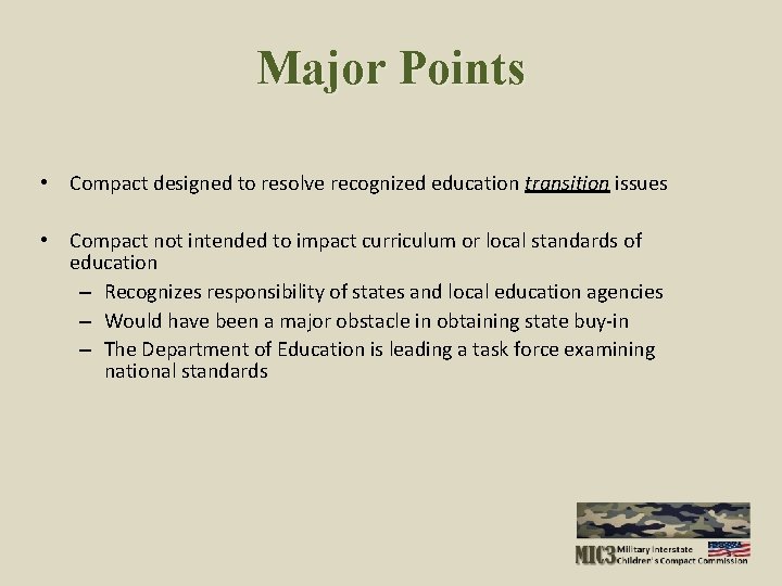 Major Points • Compact designed to resolve recognized education transition issues • Compact not