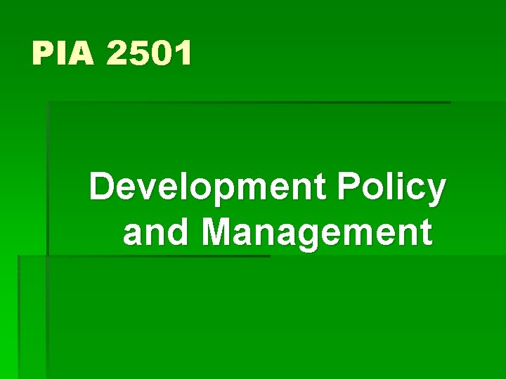 PIA 2501 Development Policy and Management 