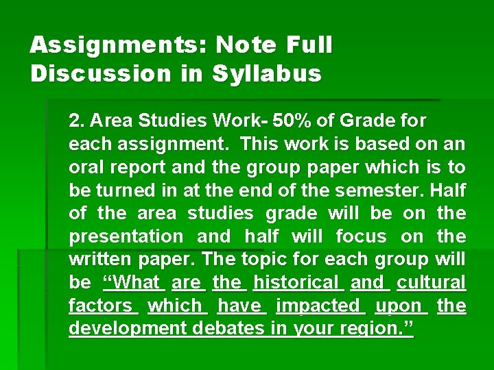 Assignments: Note Full Discussion in Syllabus 2. Area Studies Work- 50% of Grade for