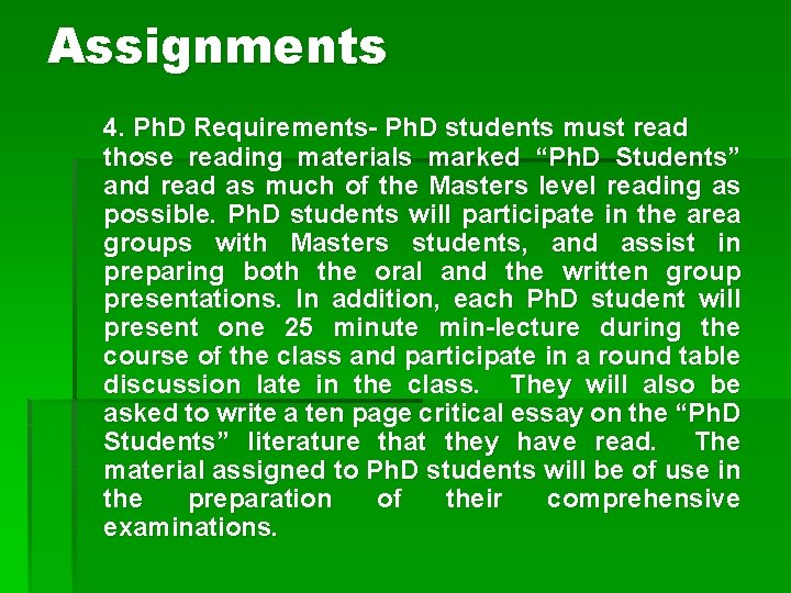 Assignments 4. Ph. D Requirements- Ph. D students must read those reading materials marked