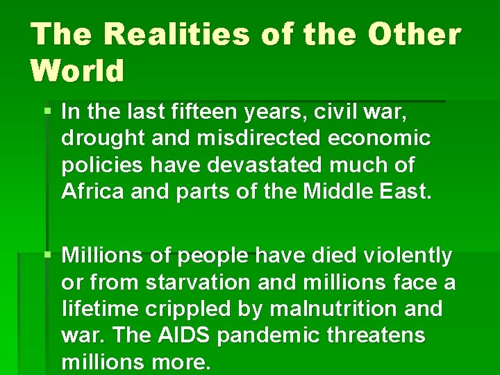 The Realities of the Other World § In the last fifteen years, civil war,